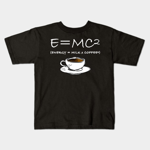 Physics Maths Energy Joke Science Coffee Gift Teacher Kids T-Shirt by Kibo2020